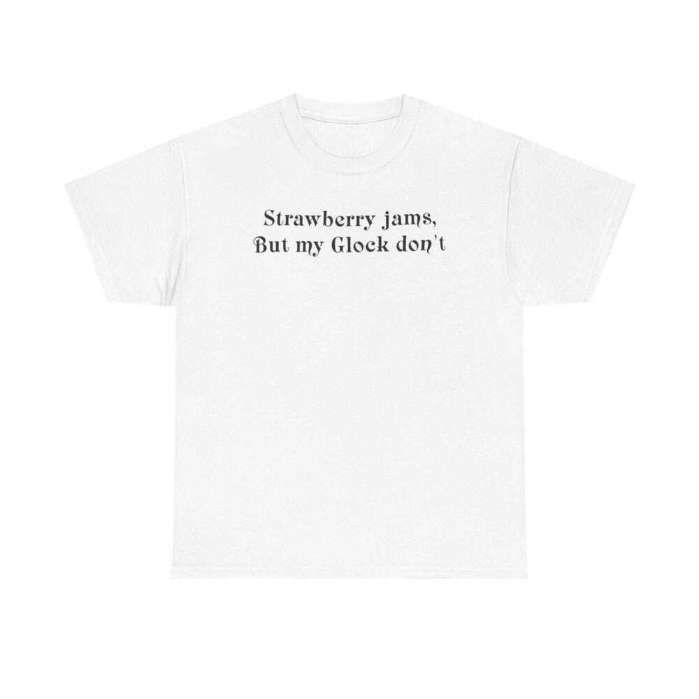 Funny Strawberry Jams But My Glock Don_t T-Shirt